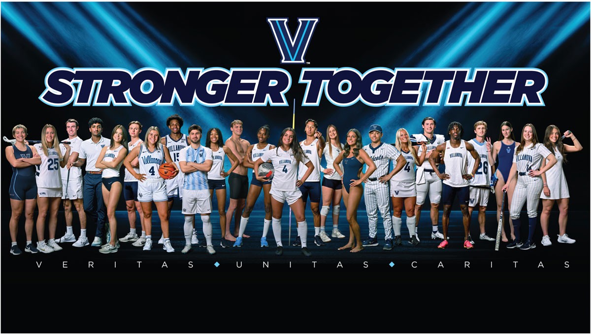Villanova Athletics Teams Villanova's male and female athletes are standing together in a line with the heading "Stronger Together"
